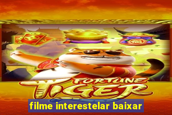 filme interestelar baixar